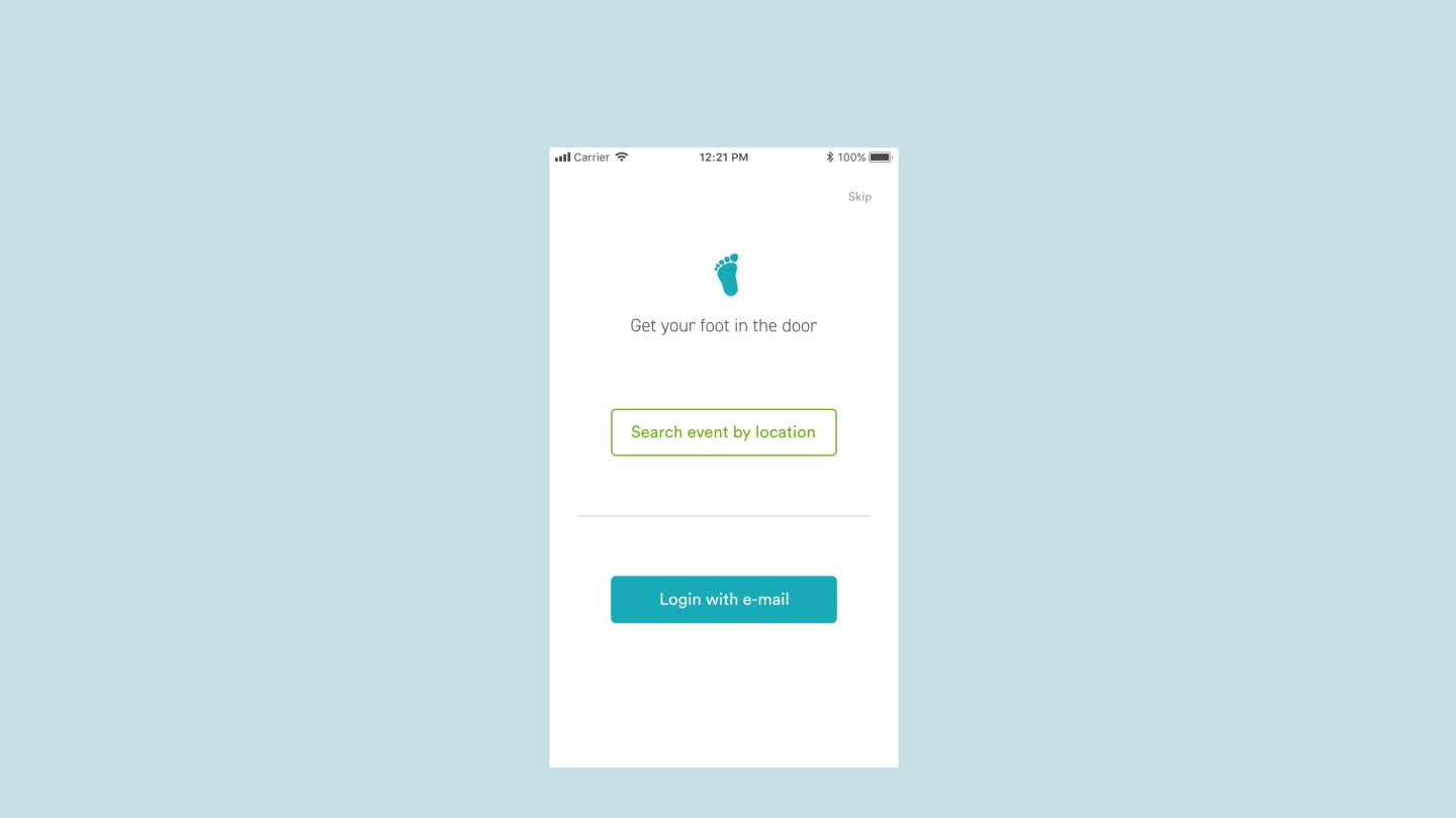 Login flow: Searching event by location brings a user directly into the app to browse through what they're interested in and view events, but they’ll be prompted to create an account when they wish to access specific event details.