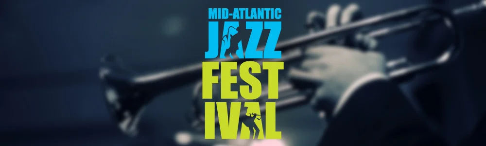 MID-ATLANTIC JAZZ FESTIVAL 2016