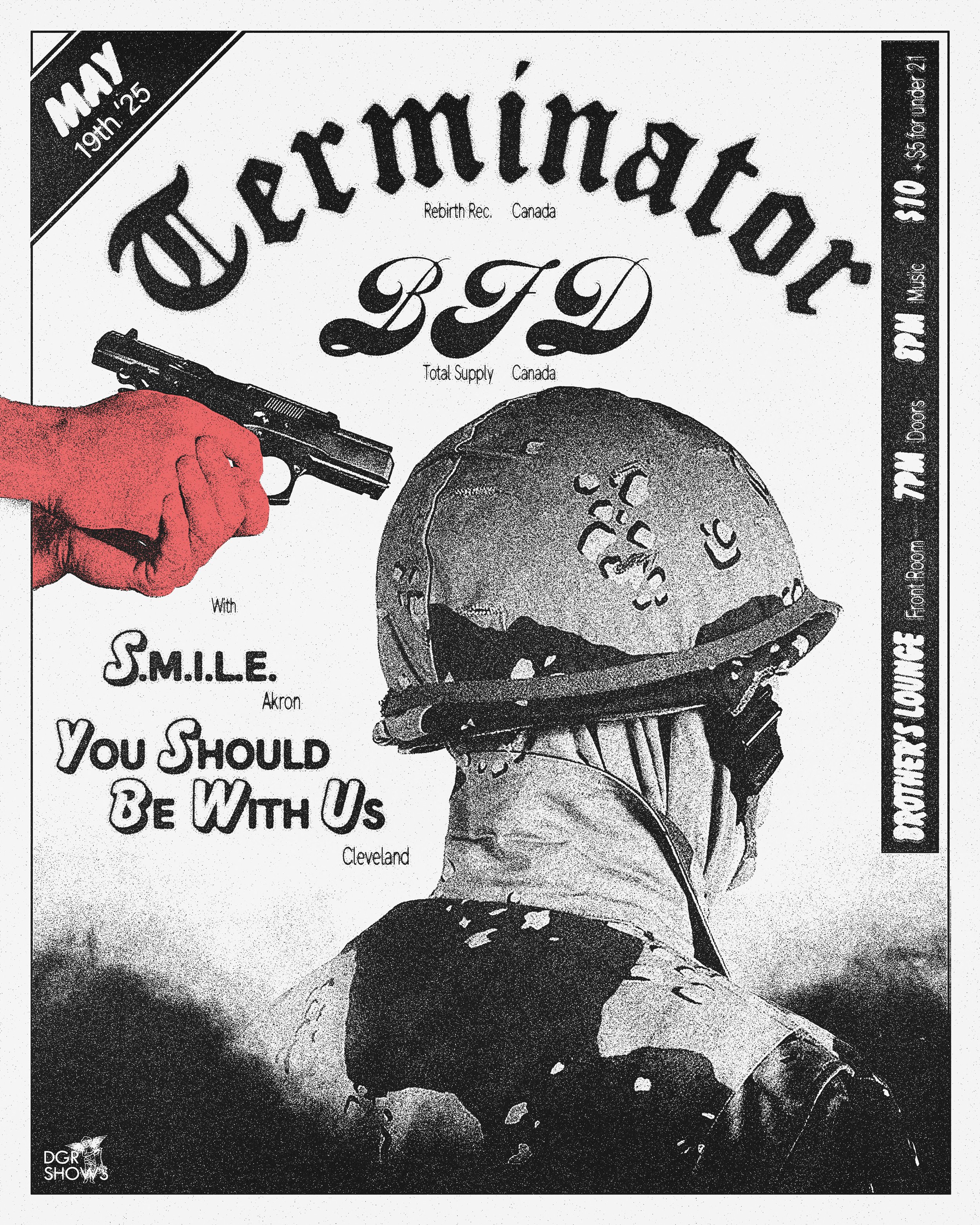 Terminator / S.M.I.L.E / You Should Be With Us / BFD