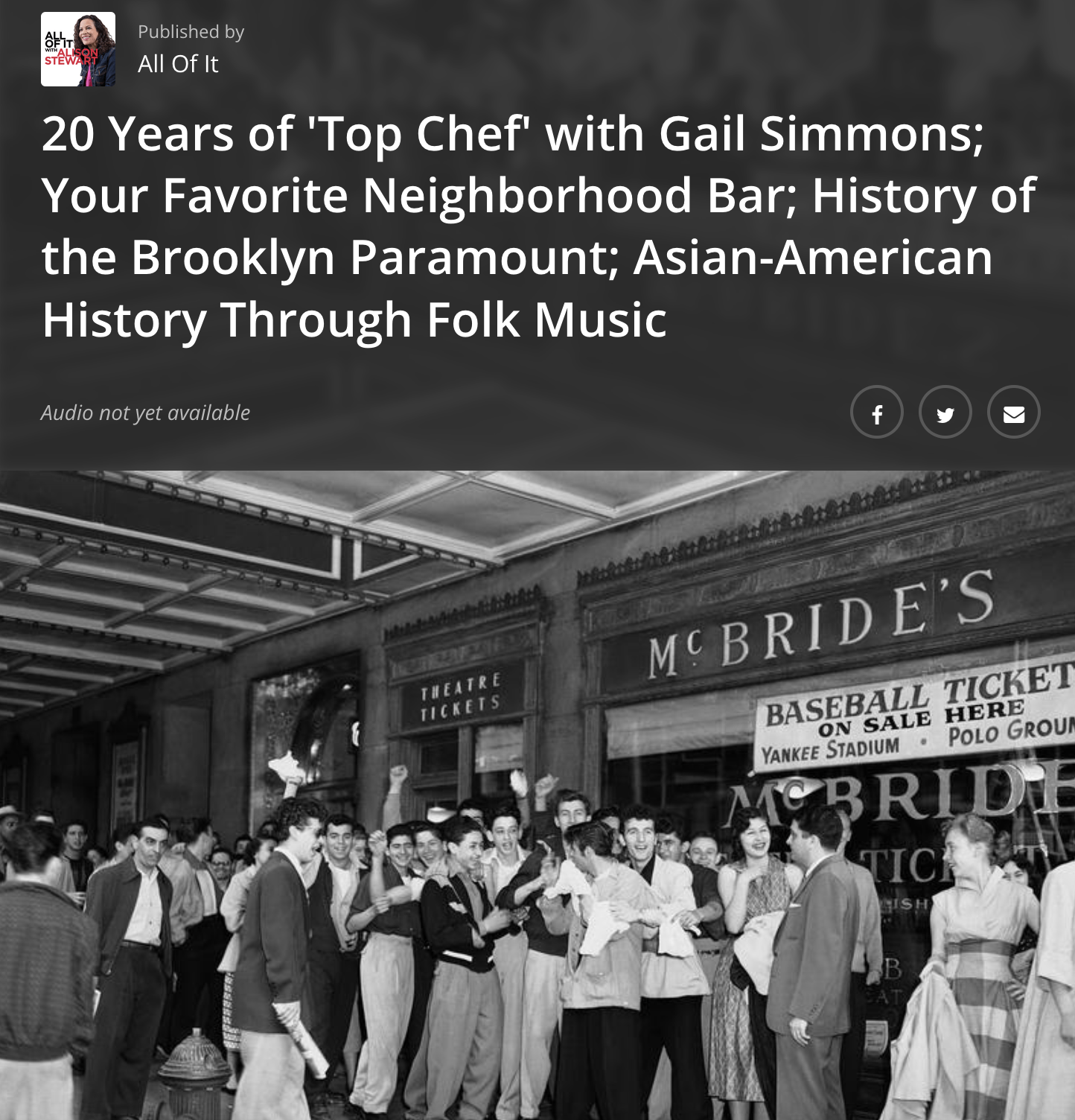 20 Years of 'Top Chef' with Gail Simmons; Your Favorite Neighborhood Bar; History of the Brooklyn Paramount; Asian-American History Through Folk Music