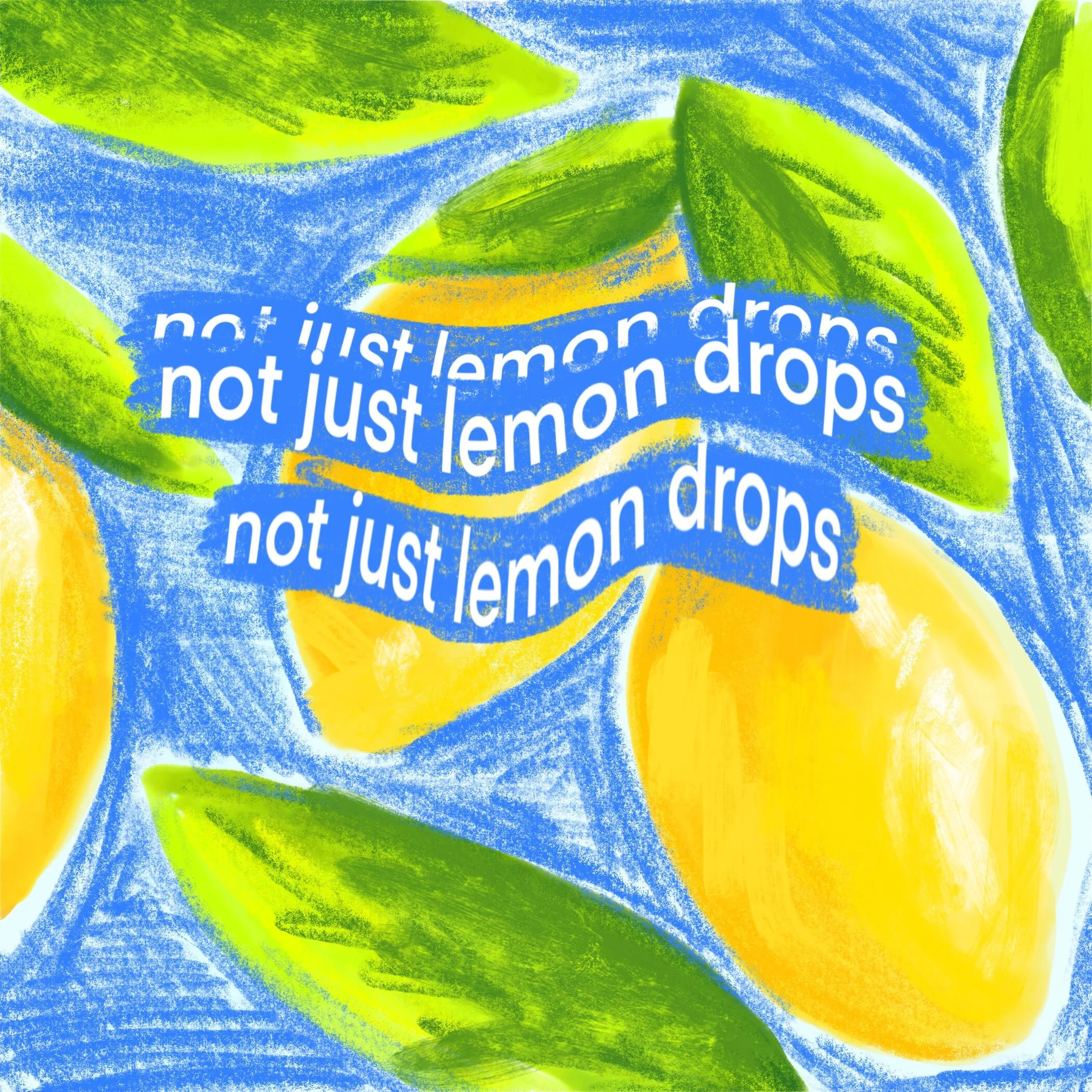 Not Just Lemon Drops