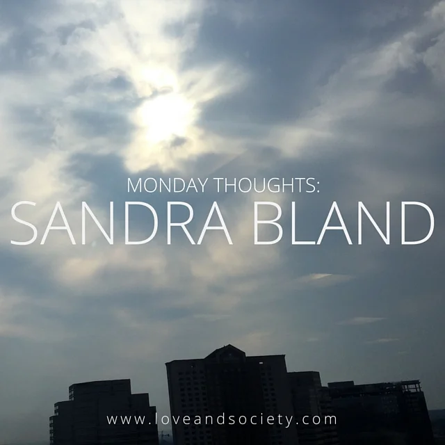 Monday Thoughts: Sandra Bland