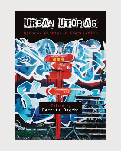 Urban utopias: memory, rights, and speculation