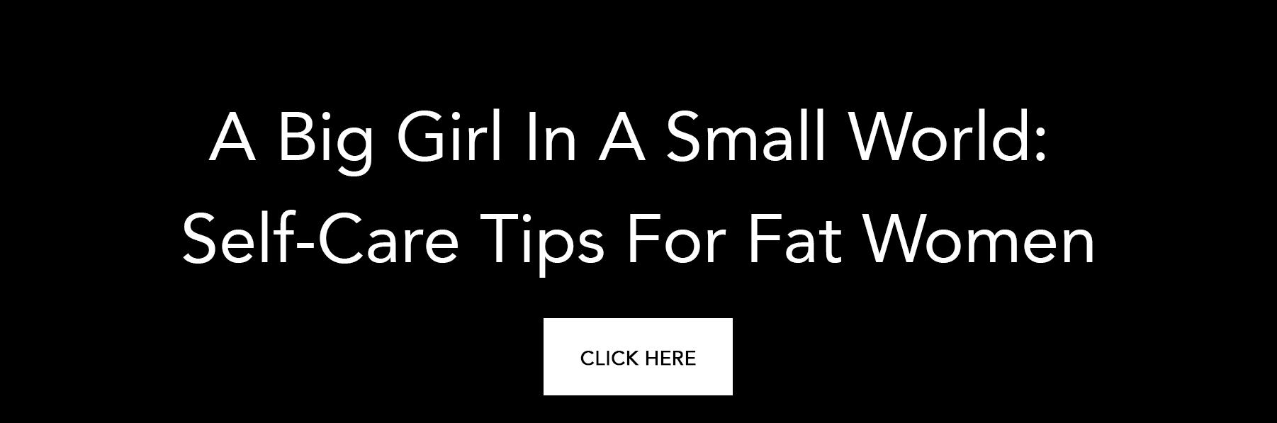 A-Big-Girl-In-A-Small-World--Self-Care-Tips-For-Fat-Women.jpg