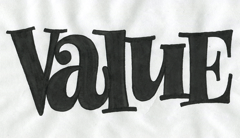 I used Martina’s rapid iteration process to hand letter the word Value.