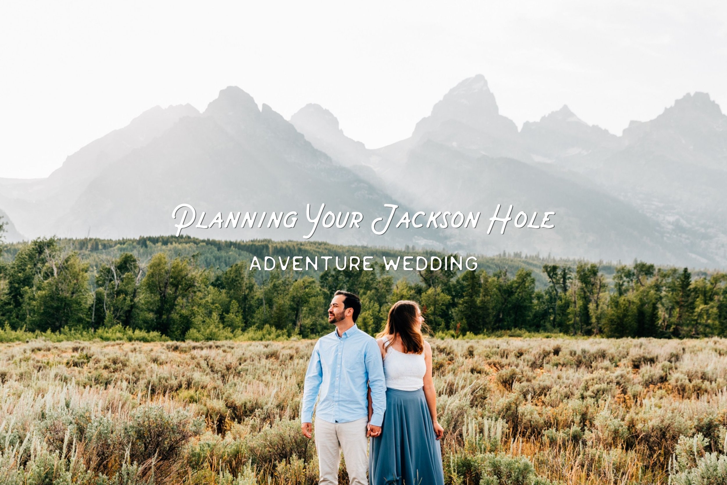 Eloping in Jackson Hole &amp; Grand Teton: A Guide to Alpine I‑dos