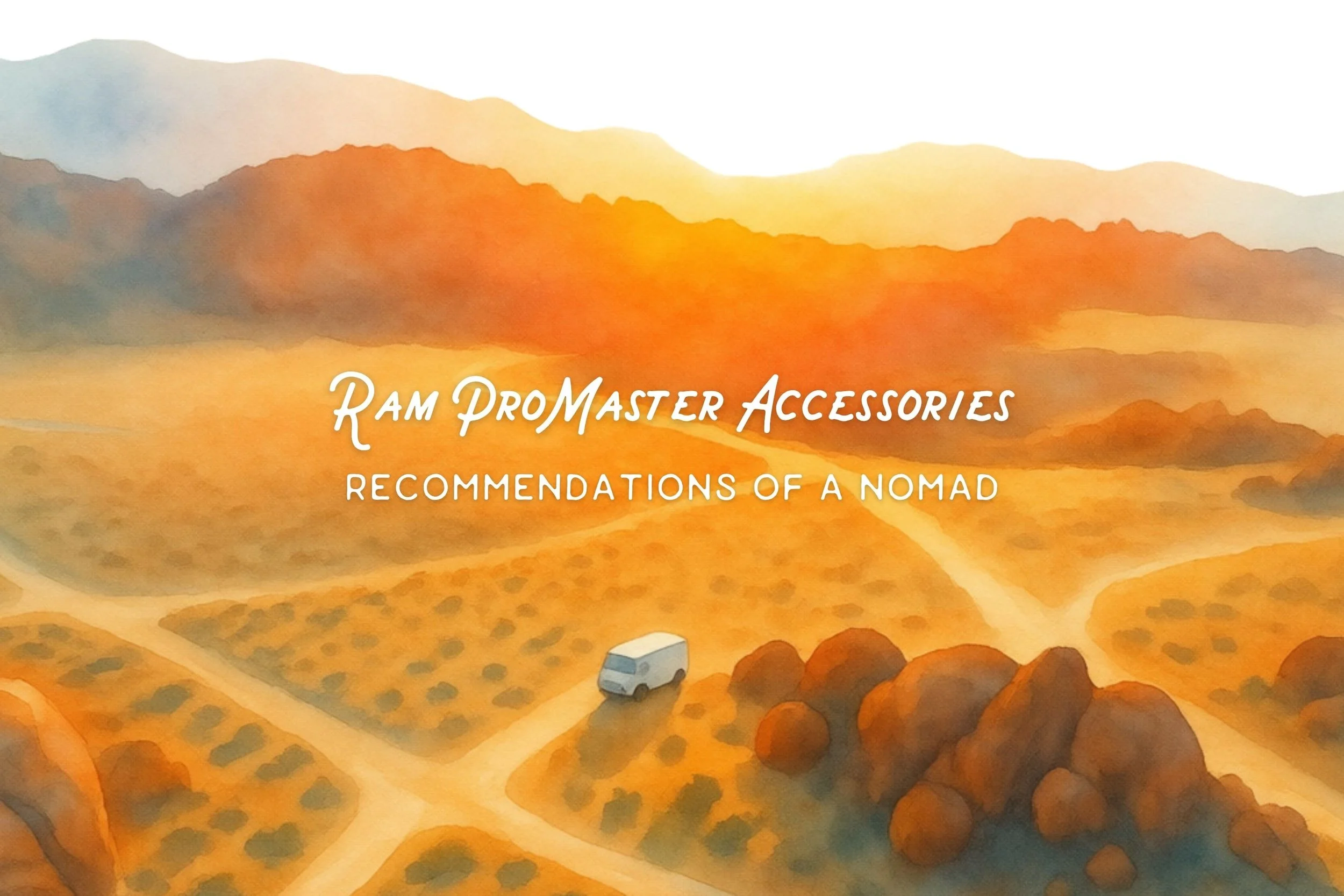 The Best Ram ProMaster Accessories I've Actually Used After 70,000 Miles of Van Life