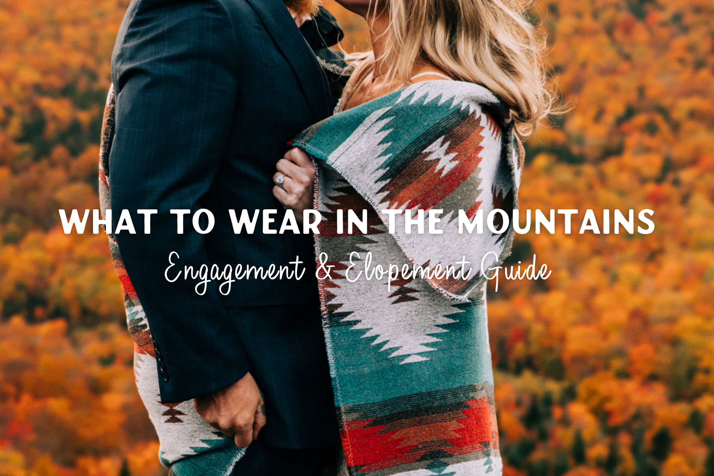 What to Wear for a Mountain Engagement Session or Elopement