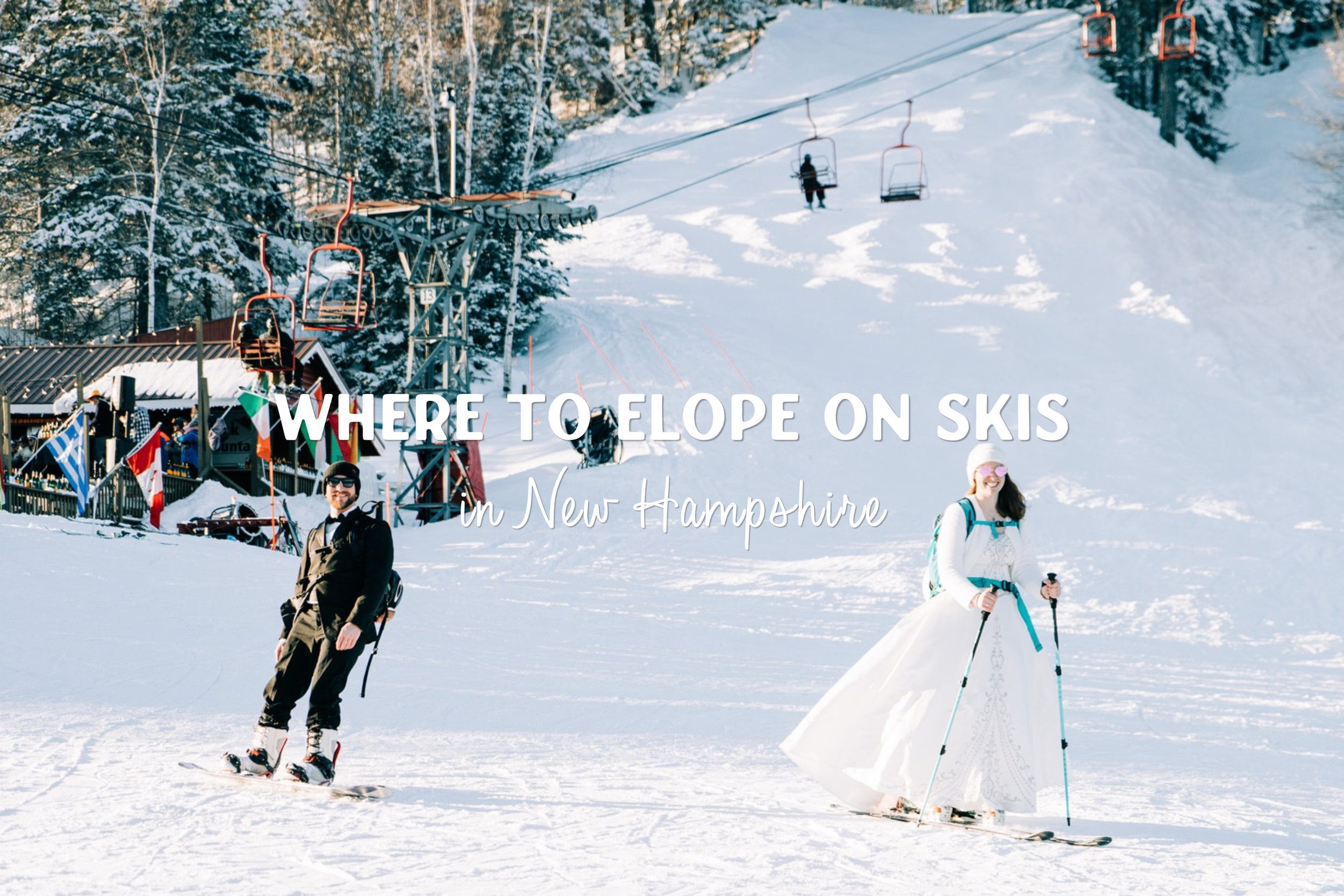 Where to Elope on Skis in New Hampshire: Resort &amp; Ski Touring Ideas