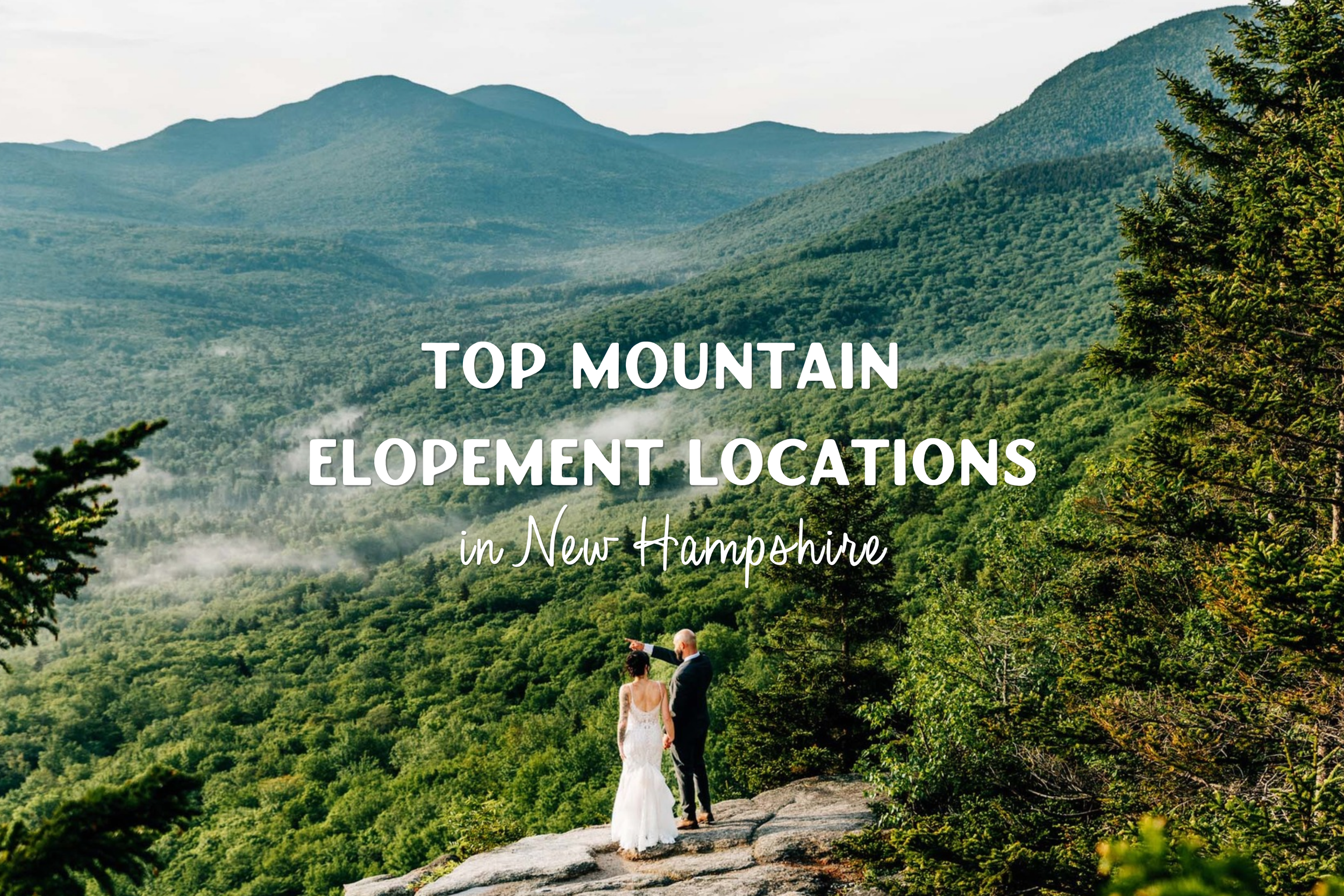 Top Mountain Elopement Spots in New Hampshire