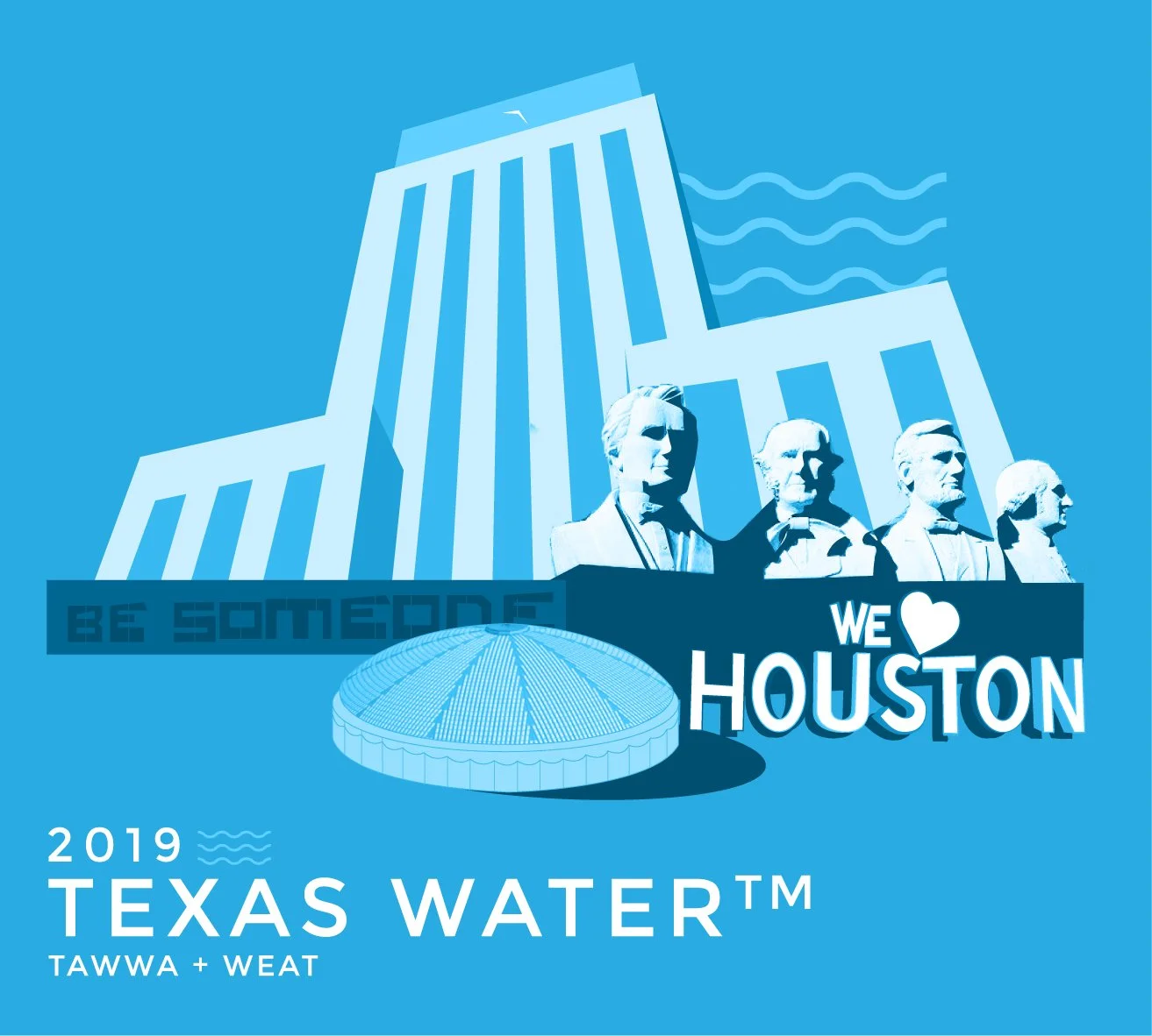 An illustration promoting Texas Water in Houston in 2019, featuring stylized landmarks, statues, and a water tower against a blue background, with phrases 'Be Someone', 'We love Houston', and 'Tawwa + Weat'.