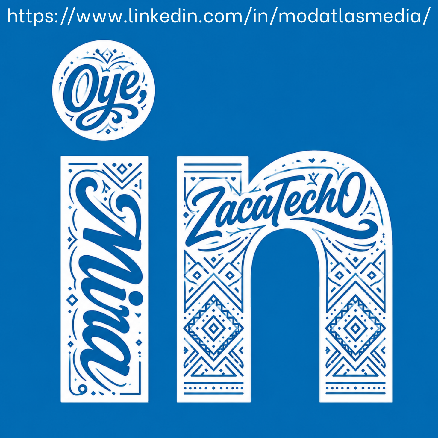 Blue background with white decorative text and patterns reading "Oye, Zaca Techno."