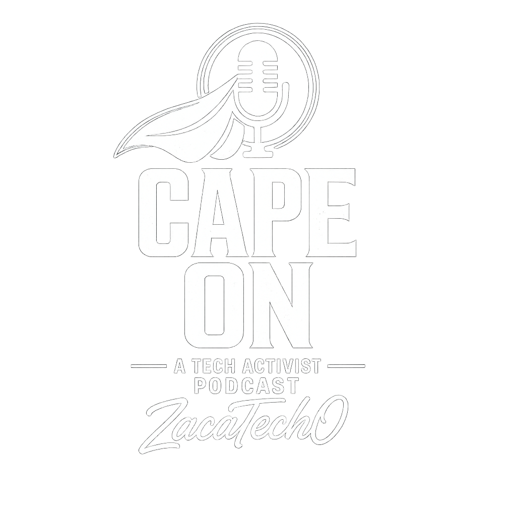 Logo for the 'Cape On' podcast featuring a microphone with a cape, and text that reads 'Cape On, A Tech Activist Podcast, ZacaTechO'.