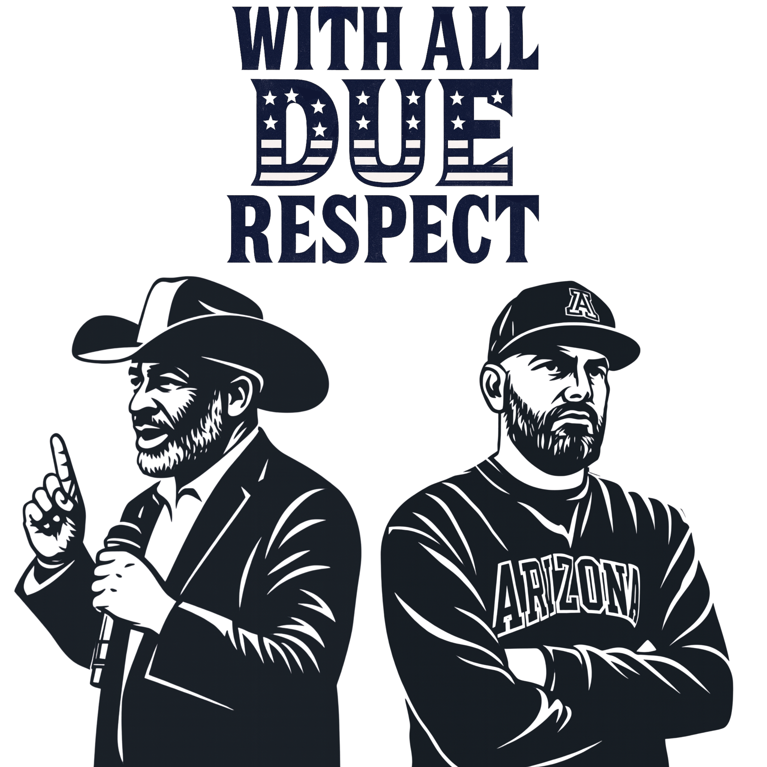 Illustration of two men, one wearing a cowboy hat and smiling, the other wearing a baseball cap and crossing his arms, under the text 'With All Due Respect' with patriotic elements.