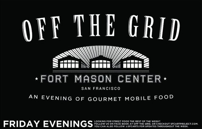 FRIDAYS AT OFF THE GRID @ FORT MASON CENTER, SF