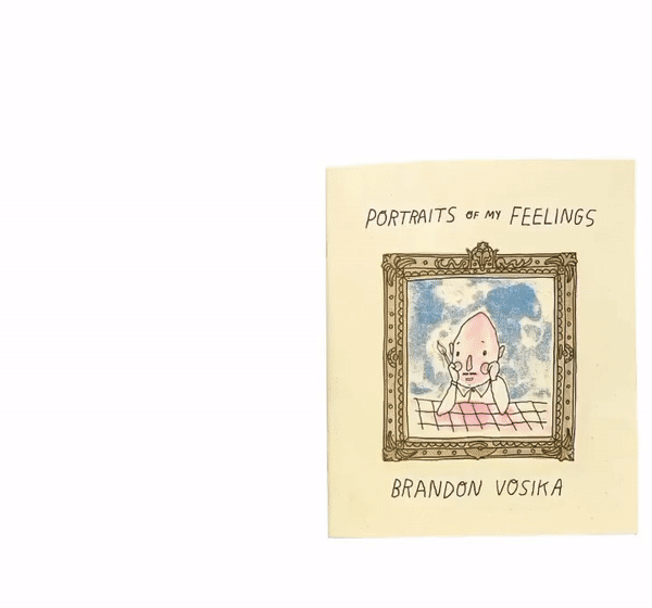 Brandon Vosika Portraits of My Feelings