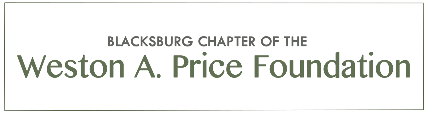 Blacksburg Chapter of the Weston A. Price Foundation