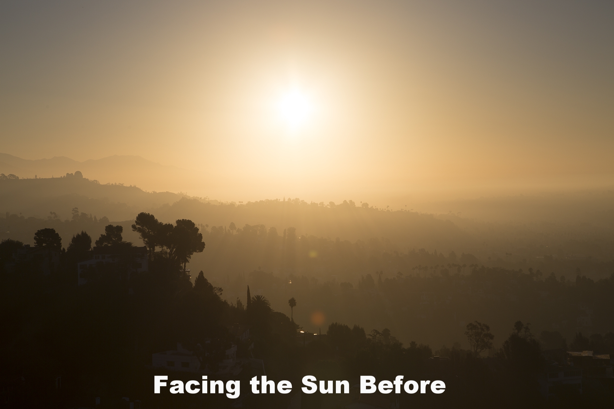 Facing the Sun Before.jpg