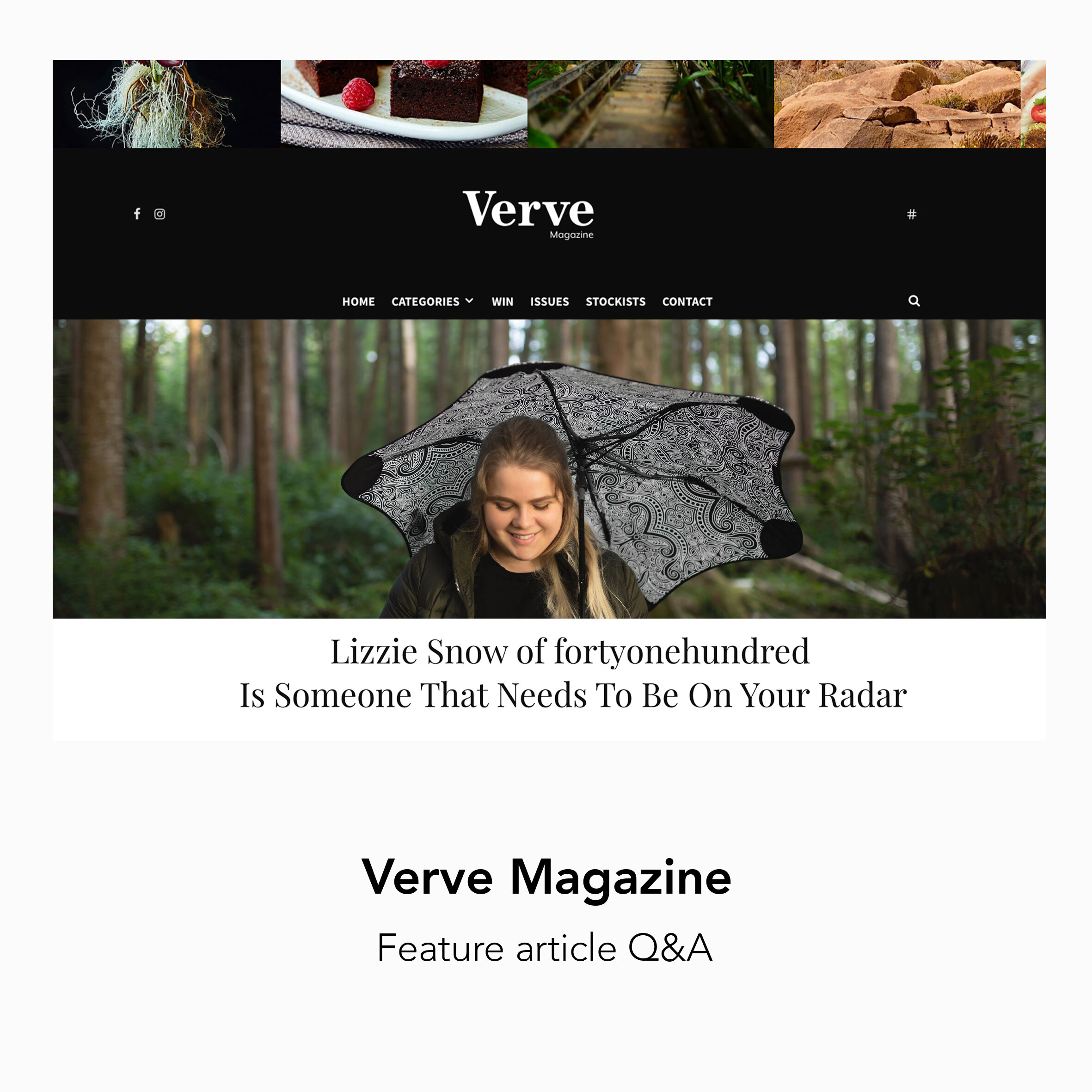 Verve Magazine interviews Lizzie Snow  fortyonehundred and covers the new fortyonehundred X Blunt Umbrellas collaboration. 