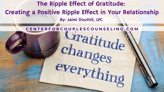 The Ripple Effect of Gratitude: Creating a Positive Ripple Effect in Your Relationship