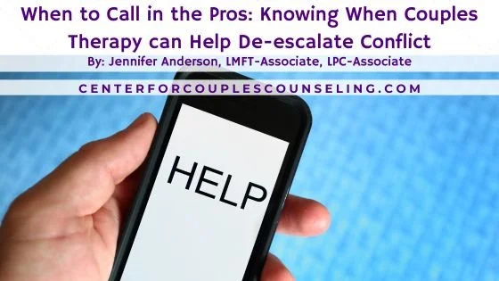 When to Call in the Pros: Knowing When Couples Therapy can Help De-escalate Conflict