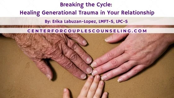 Breaking the Cycle: Healing Generational Trauma in Your Relationship