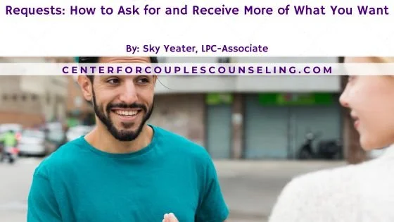 Requests: How to Ask for and Receive More of What You Want