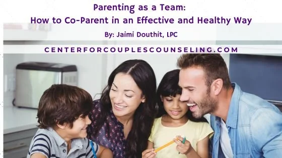 Parenting as a Team: How to Co-Parent in an Effective and Healthy Way