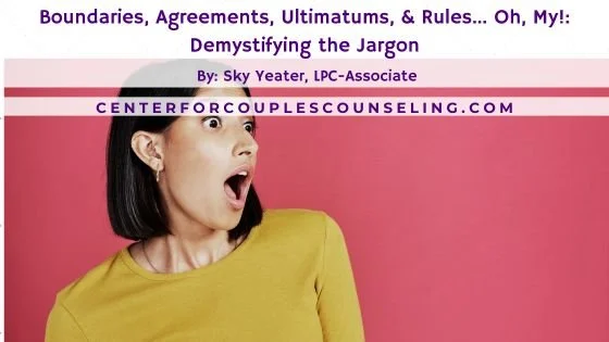 Boundaries, Agreements, Ultimatums, and Rules... Oh, My!: Demystifying the Jargon