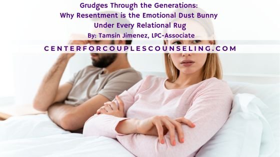 Grudges Through the Generations: Why Resentment is the Emotional Dust Bunny Under Every Relational Rug