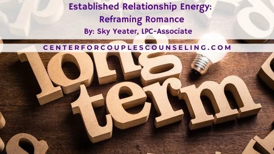 Established Relationship Energy: Reframing Romance