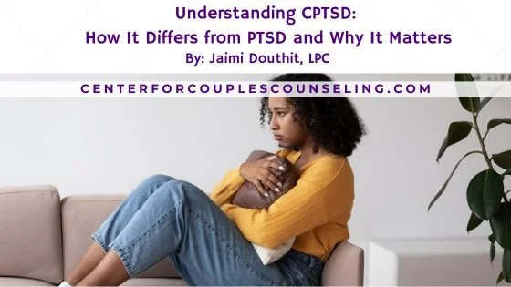 Understanding CPTSD: How It Differs from PTSD and Why It Matters