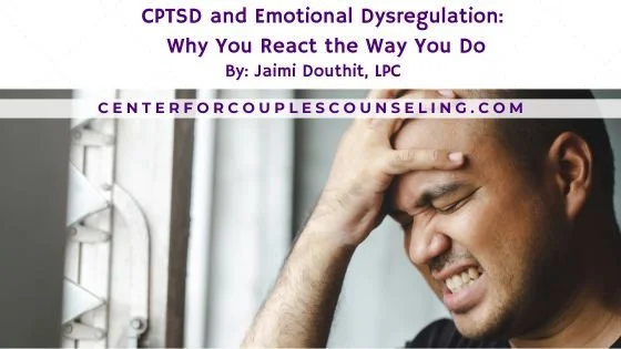 CPTSD and Emotional Dysregulation: Why You React the Way You Do