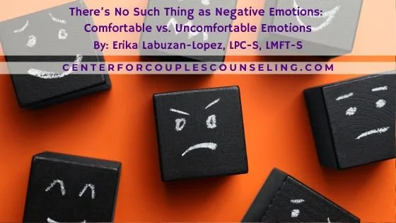 There's No Such Thing as Negative Emotions: Comfortable Vs. Uncomfortable Emotions