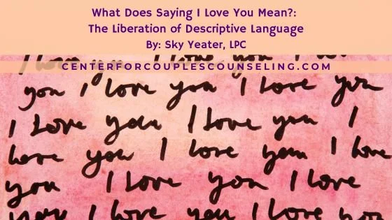 What Does Saying I Love You Mean?: The Liberation of Descriptive Language