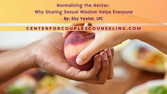 Normalizing the Nectar: Why Sharing Sexual Wisdom Helps Everyone