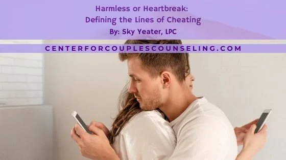 Harmless or Heartbreak: Defining the Lines of Cheating