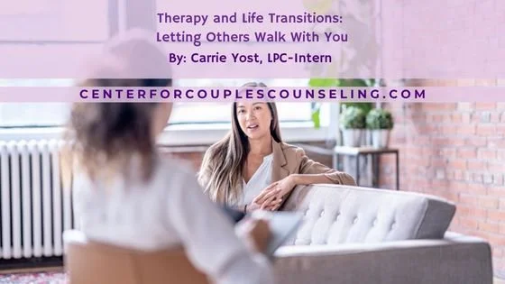Therapy and Life Transitions:  Letting Others Walk With You