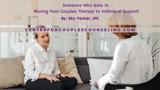 Someone Who Gets It: Moving from Couples Therapy to Individual Support