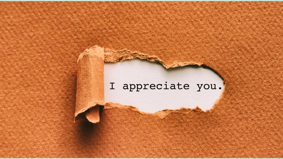 torn paper that says I appreciate you. Gratitude perspectives and practices can be learned in couples counseling.