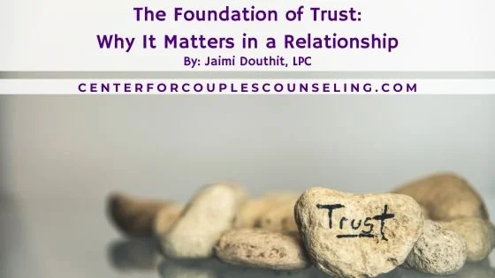 Why Trust is So Important in Relationships | Couples Therapy in Texas ...