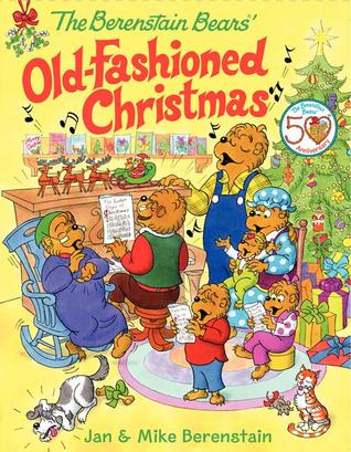 The Berenstain Bears' Old Fashioned Christmas