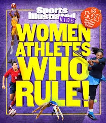 Sports Illustrated Kids - Women Athletes Who Rule!.jpg