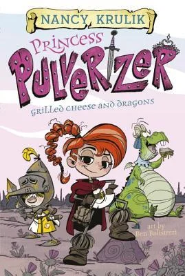Princess Pulverizer Grilled Cheese and Dragons.jpg