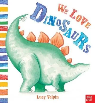 We Love Dinosaurs.jpg