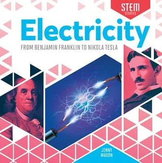 STEM Stories Electricity From Benjamin Franklin to Nikola Tesla.jpg