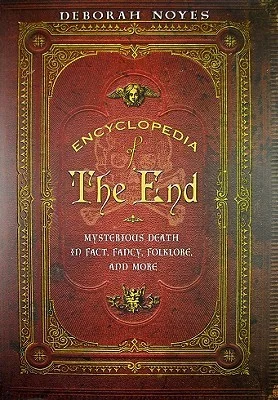 Encyclopedia of the End Mysterious Death in Fact, Fancy, Folklore, and More.jpg