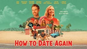 HOW TO DATE AGAIN Unofficial Trailer