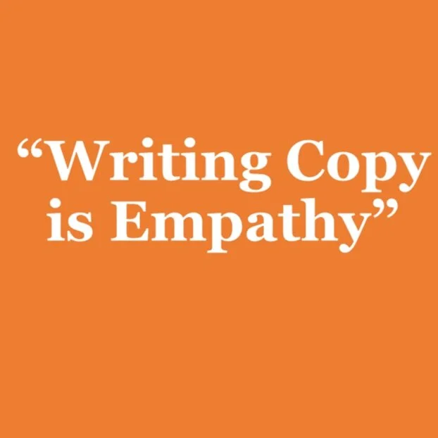 "Writing Copy is Empathy"