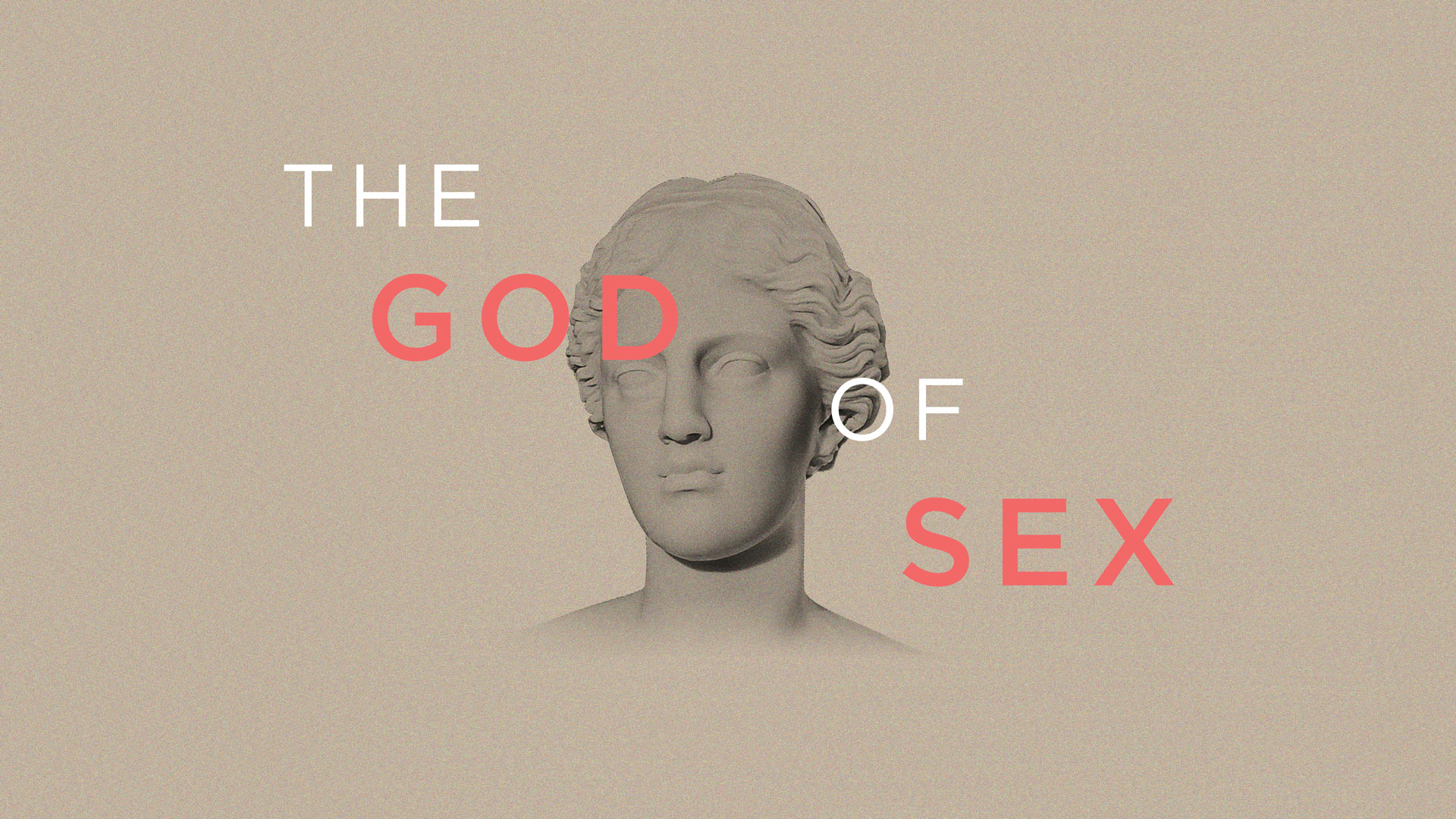 The God Of Sex The Lies We Re Told And The Truth We Re Offered City